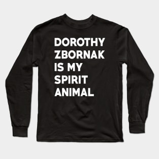 Dorothy Zbornak is my Spirit Animal Long Sleeve T-Shirt